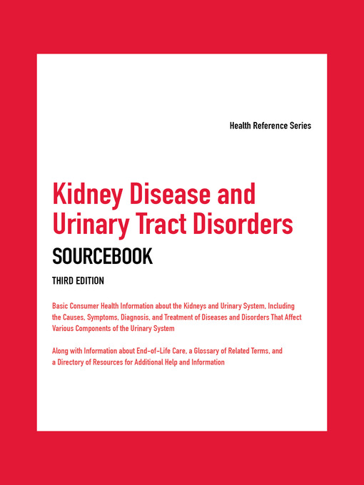 Title details for Kidney Disease and Urinary Tract Disorders Sourcebook by Angela L. Williams - Available